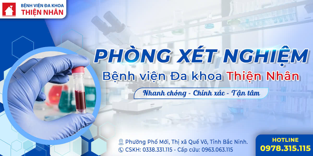 PHÒNG XÉT NGHIỆM BVĐK THIỆN NHÂN- XÉT NGHIỆM NHANH CHÓNG, CHÍNH XÁC, TẬN TÂM 