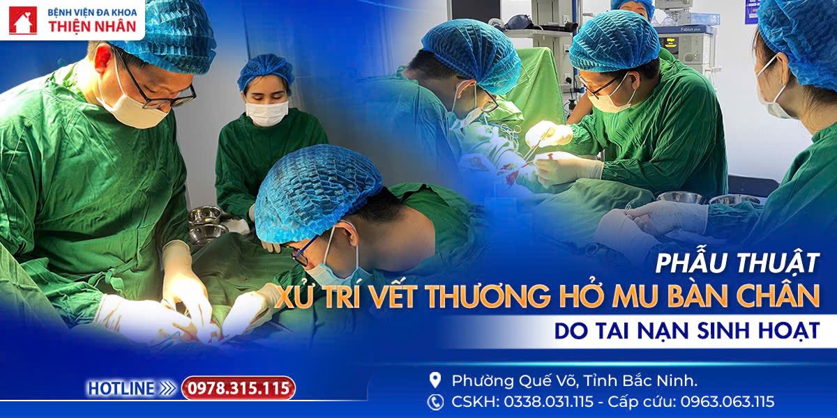 PHẪU THUẬT XỬ LÝ VẾT THƯƠNG HỞ MU BÀN CHÂN DO TAI NẠN SINH HOẠT
